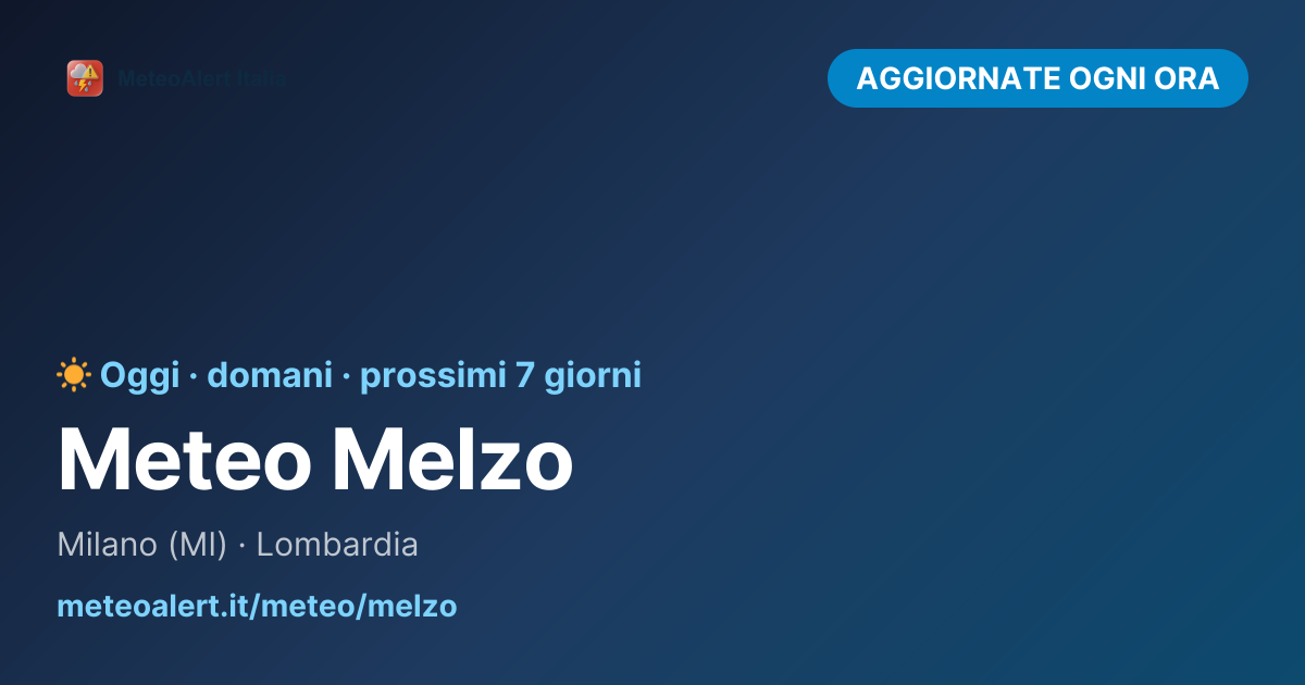 Meteo Melzo Oggi e Domani | Previsioni 7 Giorni